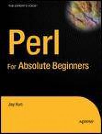 Perl For Absolute Beginners by Jay Kuri