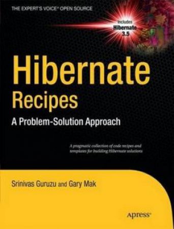 Hibernate Recipes: A Problem-Solution Approach by Gary Mak