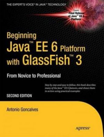 Beginning Java EE 6 with GlassFish, 2nd Ed by Antonio Goncalves