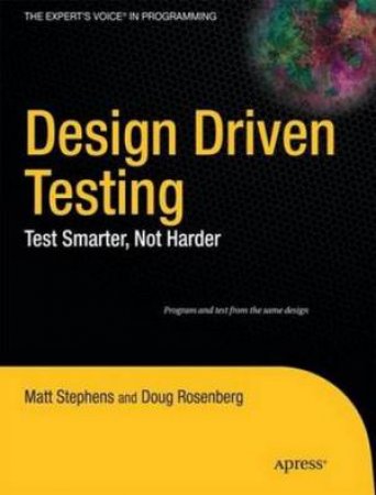 Design Driven Testing by Matt et al Stephens