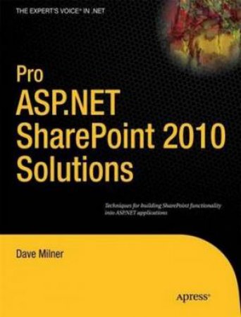 Pro ASP.NET 4.0 SharePoint Solutions by Dave Milner