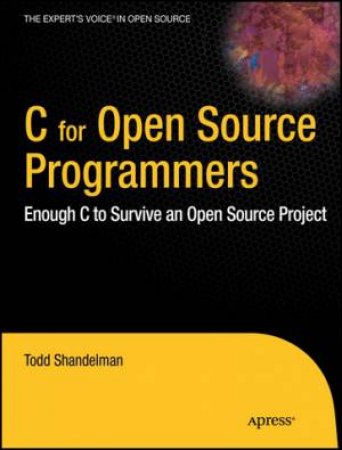 C for Open Source Programmers by Todd Shandelman