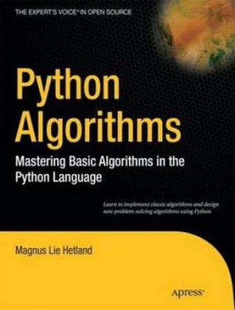 Python Algorithms: Mastering Basic Algorithms In The Python Language by Magnus Hetland