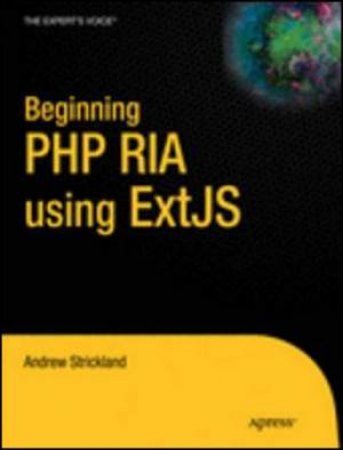 Beginning PHP RIA using ExtJS by Andrew Strickland