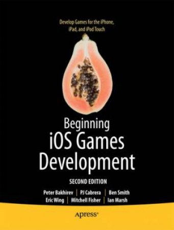 Beginning iOS Games Development 2/e by Peter et al Bakhirev