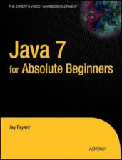 Java 7 for Absolute Beginners