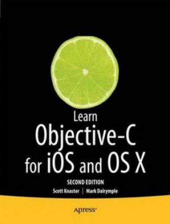 Learn Objective-C for IOS and OS X by Scott Knaster