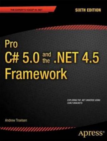 Pro C# and the .NET 4.5 Framework by Andrew W. Troelsen