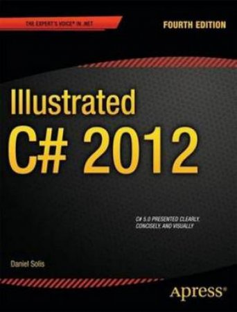 Illustrated C# 2012 by Daniel Solis