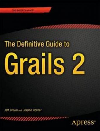 Definitive Guide to Grails 2 by Jeff Brow