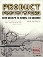 Product Prototyping From Concept to Reality in a Weekend