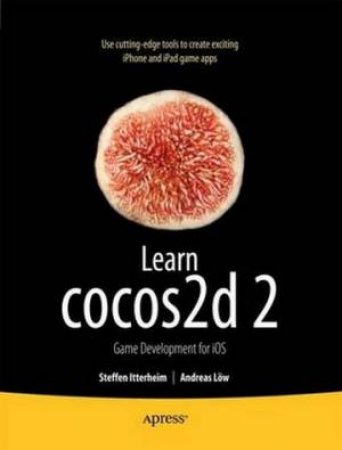 Learn cocos2d: Game Development for iOS by Steffen Itterheim