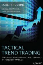 Tactical Trend Trading Strategies for Surviving and Thriving in Turbulent Markets