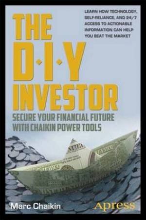 DIY Investor: Secure Your Financial Future with Chaikin Power Tools by Marc Chaikin