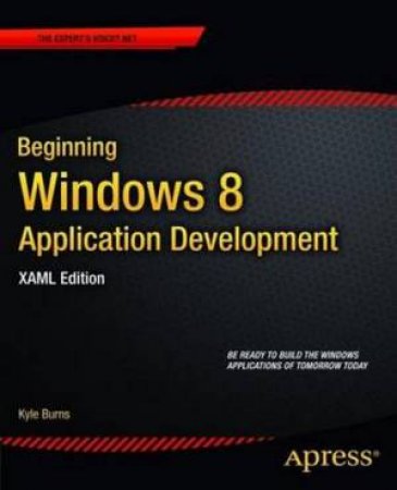 Beginning Metro Application Development in Windows 8 by Kyle Burns