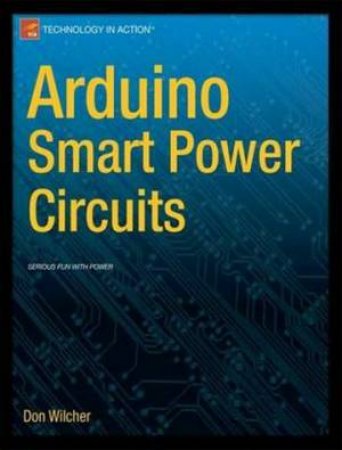 Arduino Smart Power Circuits by Don Wilcher