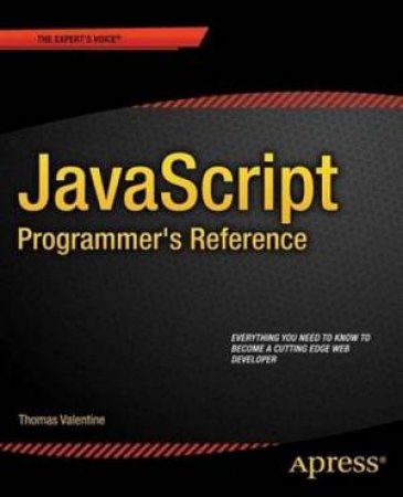 JavaScript Programmer's Reference by Thomas Valentine