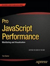 Pro JavaScript Performance Monitoring and Visualization