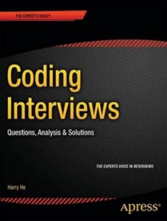 Coding Interviews: Questions, Analysis, & Solutions by Harry He