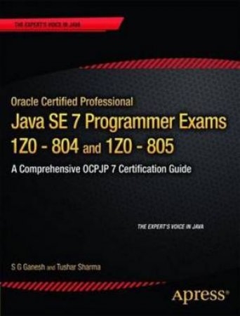 Oracle Certified Professional Java Programmer Exam 1z0-804 and 1z0-805 ( by S. Ganesh