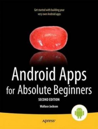 Android Apps For Absolute Beginners by Wallace Jackson