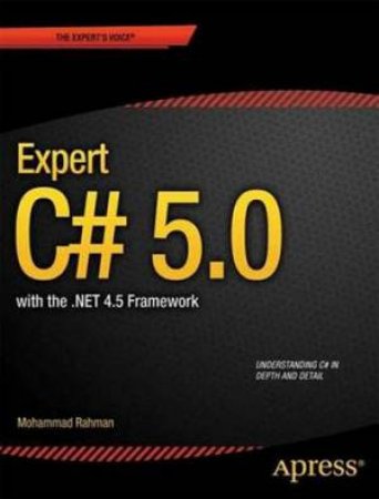 Expert C# 5.0: with the .NET 4.5 Framework by Mohammad Rahman