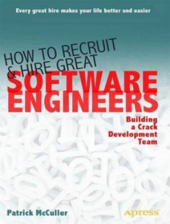 How To Recruit And Hire Great Software Engineers by Patrick McCuller