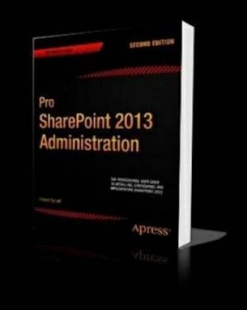 Pro SharePoint 2013 Administration by Robert Garrett