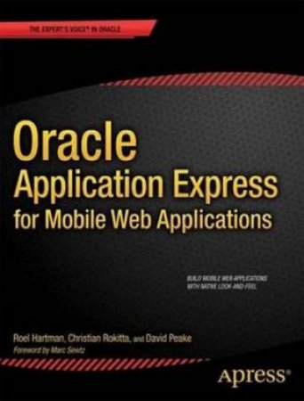 Oracle Application Express for Mobile Web Applications by Dan McGhan