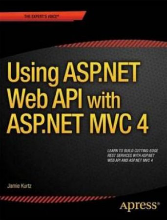 Using ASP.NET Web API with ASP.NET MVC 4 by Jamie Kurtz