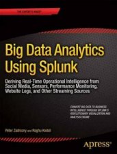 Big Data Analytics Using Splunk Deriving RealTime Operational Intellig