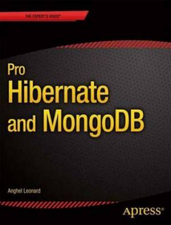 Pro Hibernate and MongoDB by Anghel Leonard