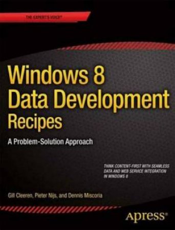 Windows 8 Data Development Recipes: A Problem-Solution Approach by Gill Cleeren