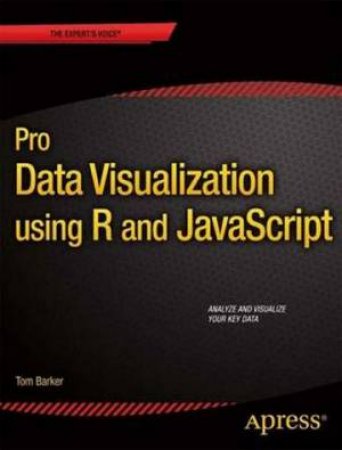 Pro Data Visualization Using R and JavaScript by Tom Barker