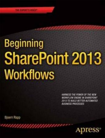 Beginning Sharepoint 2013 Workflows by Bjoern Rapp