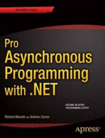 Pro Asynchronous Programming with .NET by Richard Blewett