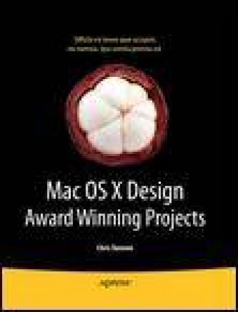 Mac OS X Design Award Winning Projects by Chris Dannen