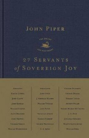 27 Servants of Sovereign Joy by John Piper