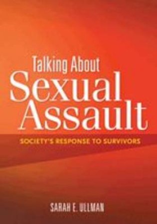 Talking About Sexual Assault by Sarah E. Ullman