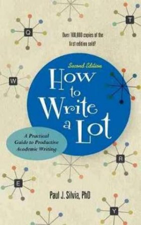 How to Write a Lot by Paul J. Silvia