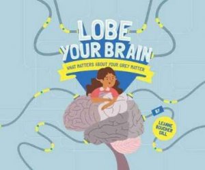 Lobe Your Brain by Leanne Boucher Gill