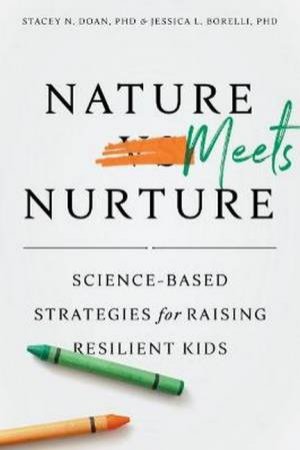 Nature Meets Nurture by Dr Stacey N. Doan & Dr Jessica L Borelli