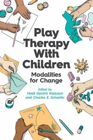 Play Therapy with Children by Heidi G. Schaefer, Charles E. Kaduson