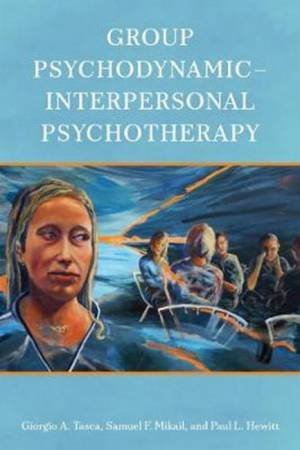 Group Psychodynamic-Interpersonal Psychotherapy by Giorgio A. Tasca