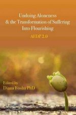 Undoing Aloneness And The Transformation Of Suffering Into Flourishing