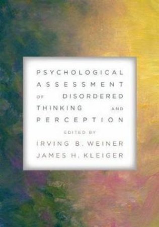 Psychological Assessment Of Disordered Thinking And Perception by Irving B. Weiner