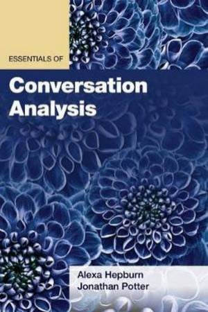 Essentials Of Conversation Analysis by Jonathan Potter