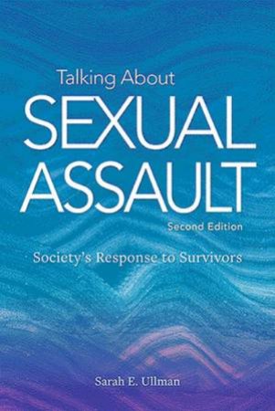 Talking About Sexual Assault by Sarah E. Ullman