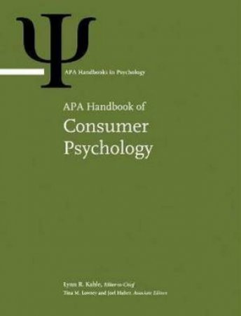 APA Handbook Of Consumer Psychology by Lynn R. Kahle & Tina M. Lowrey & Joel Huber