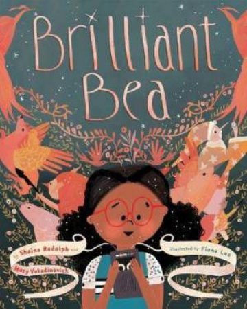 Brilliant Bea by Shaina Rudolph & Mary Vukadinovich & Fiona Lee